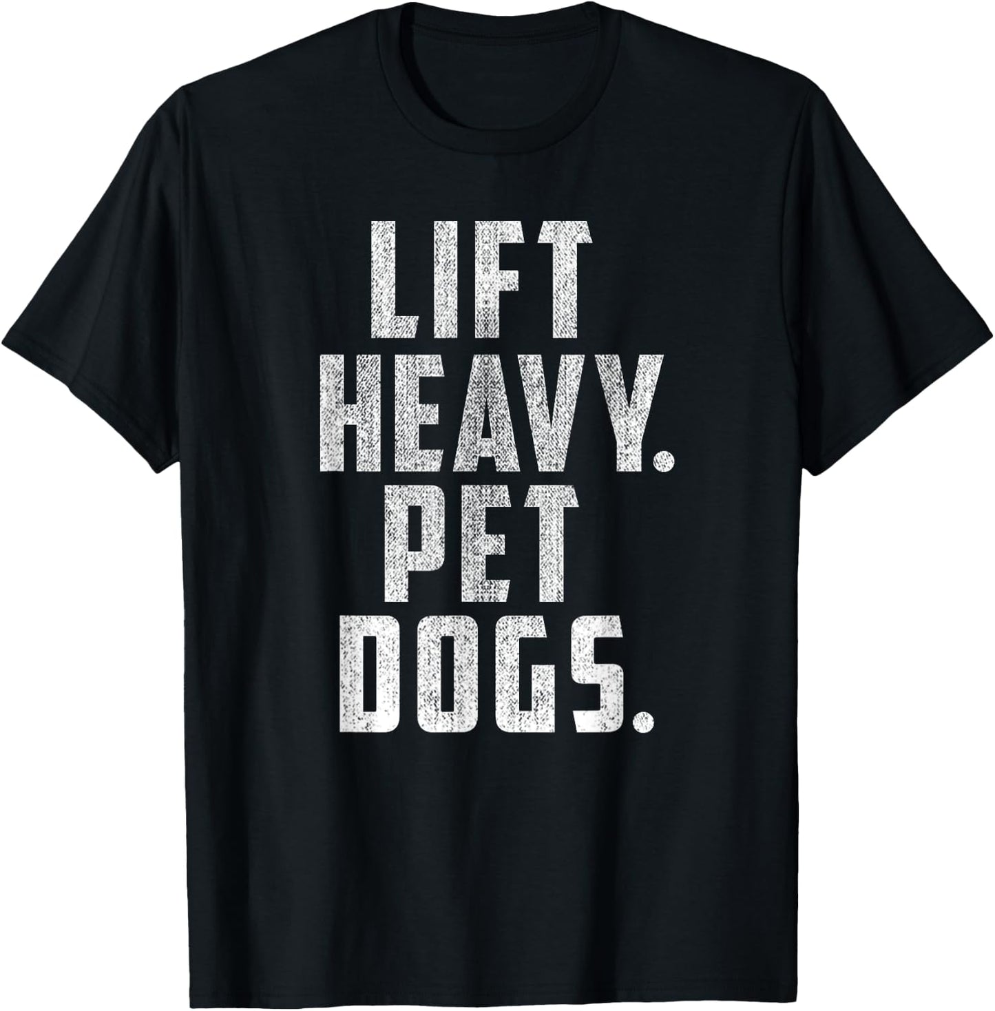 Lift Heavy Pet Dogs Gym & Workout Gift Weightlifters T-Shirt - T-Shirt | Black