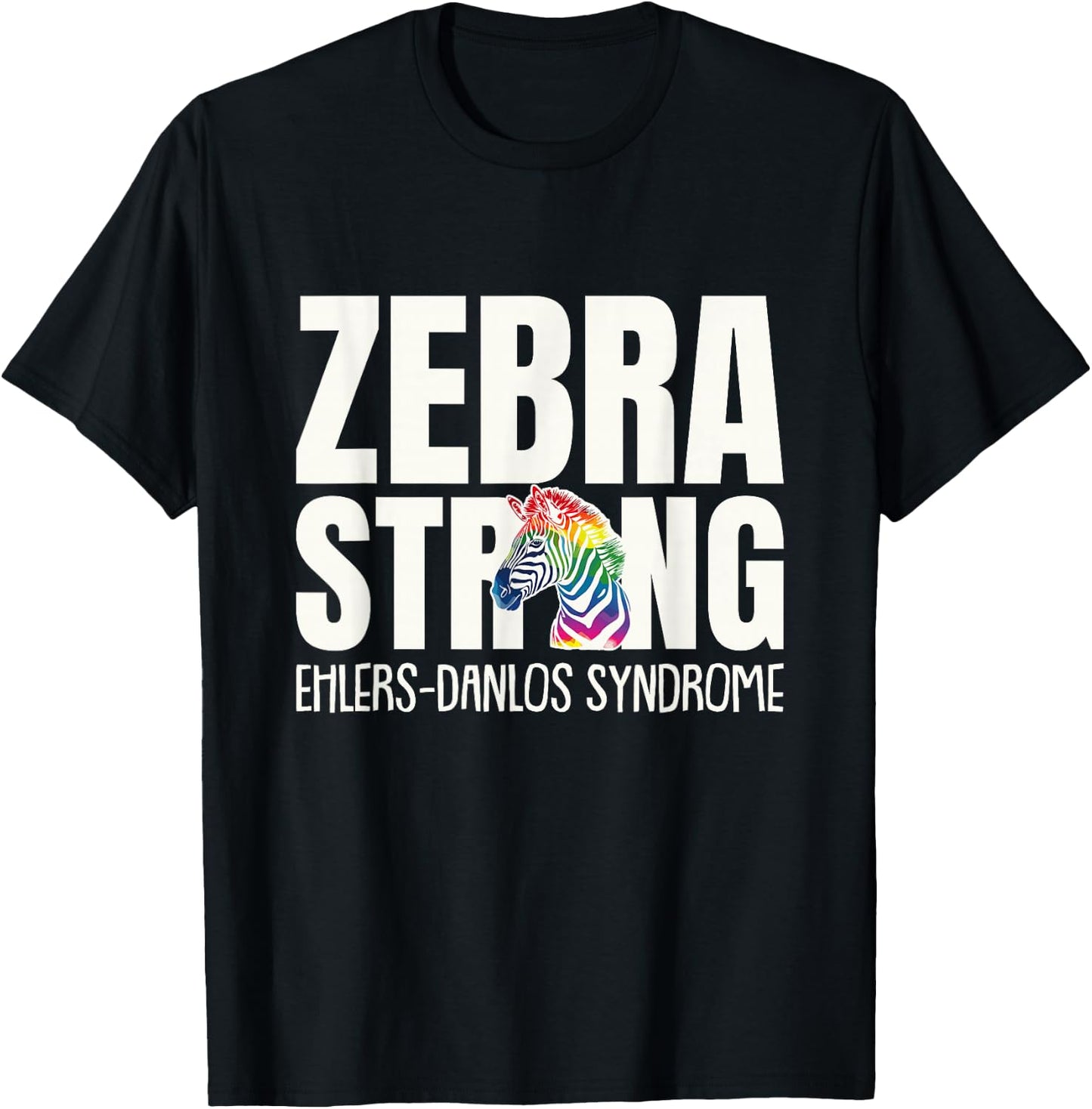 EDS Awareness Ehlers Danlos Syndrome Zebra Strong T-Shirt - T-Shirt | Black