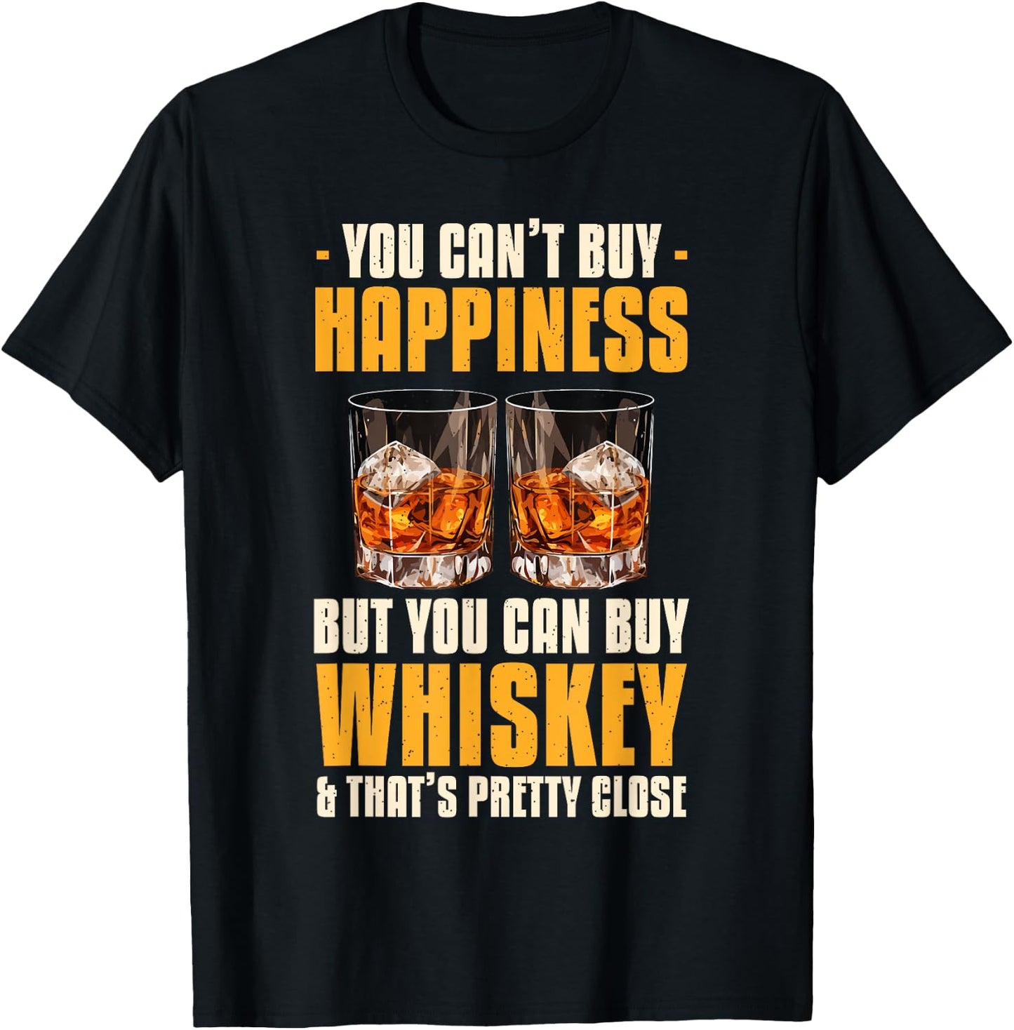 You Can't Buy Happiness But You Can Buy Whiskey Bourbon T-Shirt - T-Shirt | Black