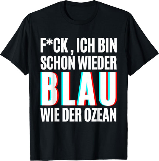 Blau wie der Ozean Julian Mia Malle Party Sprüche Sommer B06 T-Shirt - T-Shirt | Black