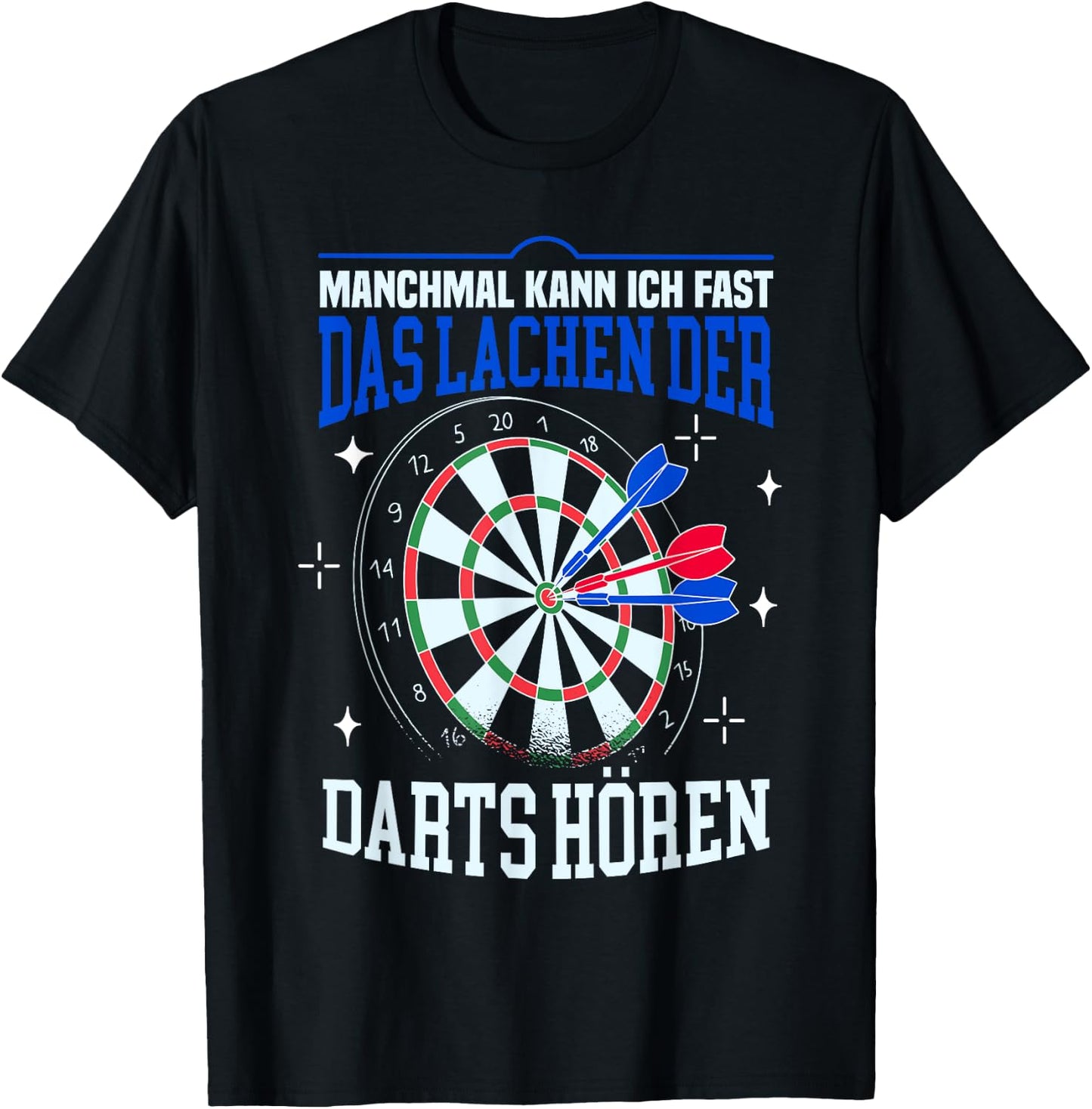 Funny Dart Sometimes I Lachen Der Darts Hören , black T-Shirt - T-Shirt | Black