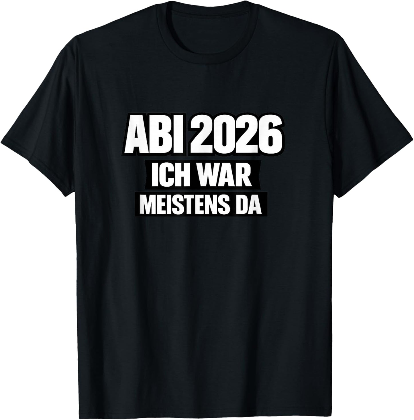 Abi 2026 Lustig Abitur Spruch Schule Geschenk Schüler T-Shirt - T-Shirt | Black