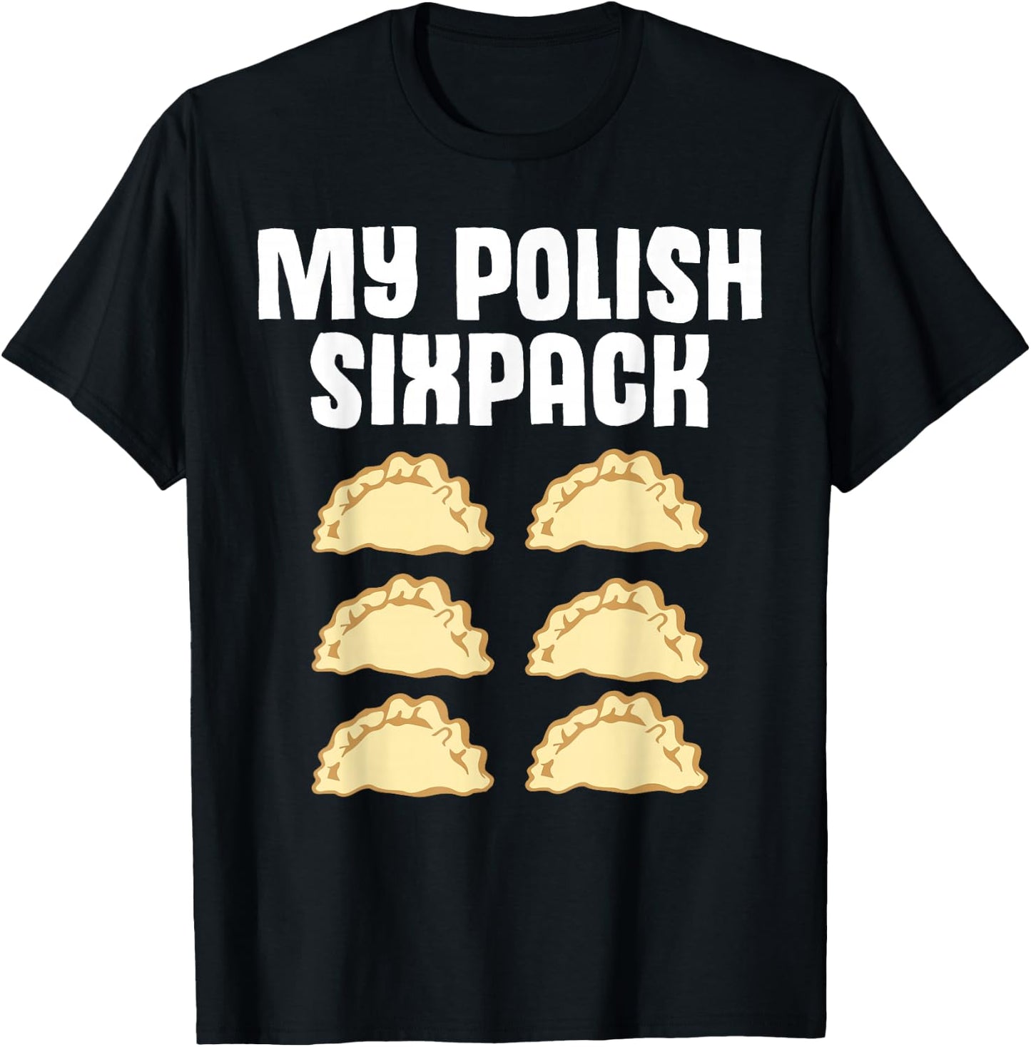 Teigtasche Witz Sixpack Polen Pole Polnisch Polska Pierogi T-Shirt - T-Shirt | Black