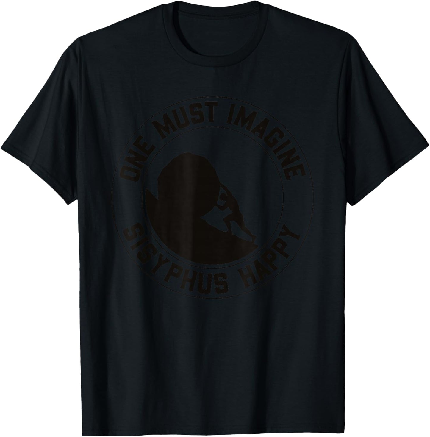 Citation Vintage Sisyphus is Happy - Le Mythe de Sisyphe T-Shirt - T-Shirt | Black