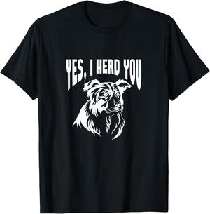 Australian Shepherd Yes I Herd You Aussie Owner T-Shirt - T-Shirt | Black