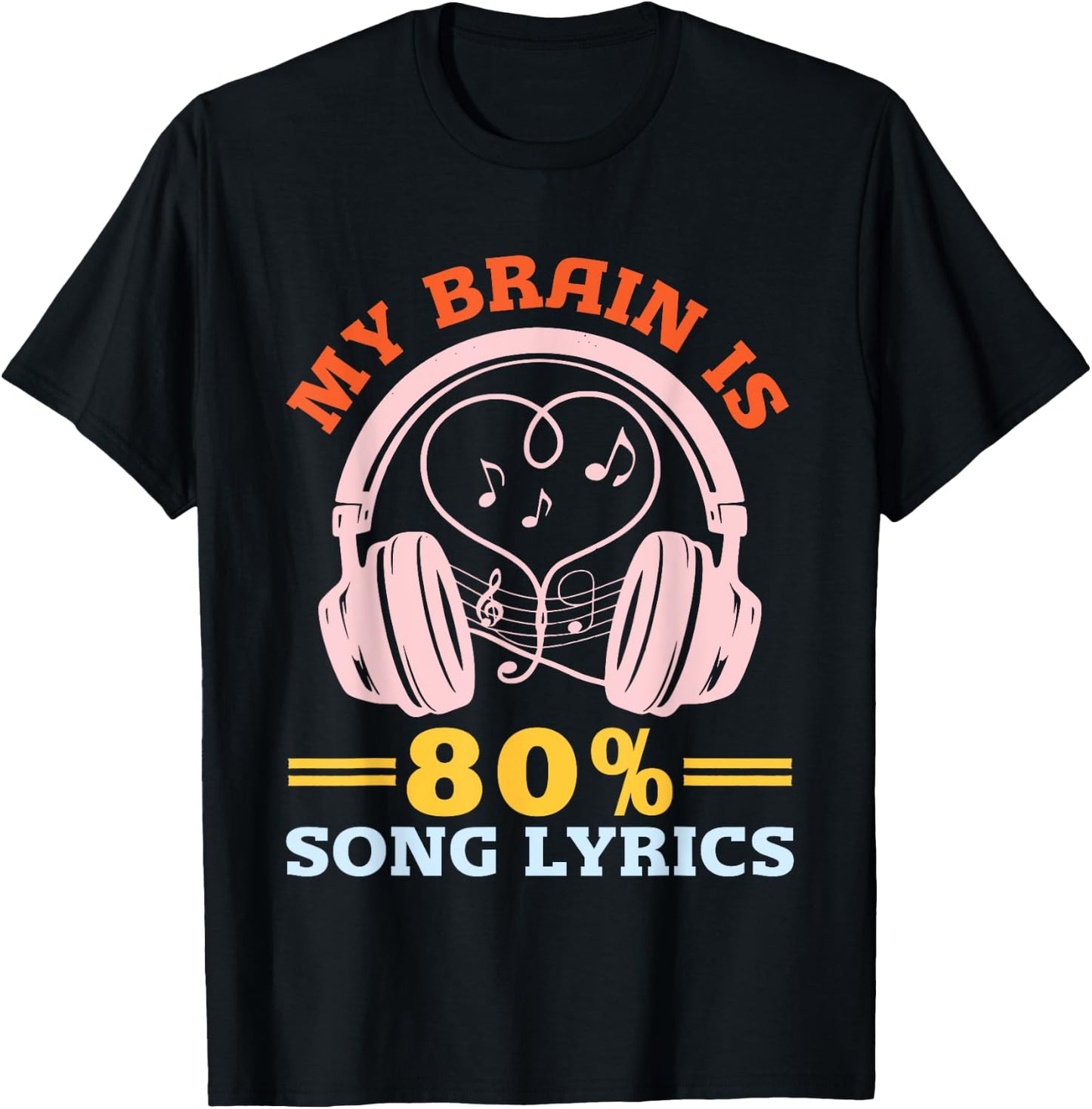 Music Lover Musician Humor My Brain is 80% Song Lyrics T-Shirt - T-Shirt | Black