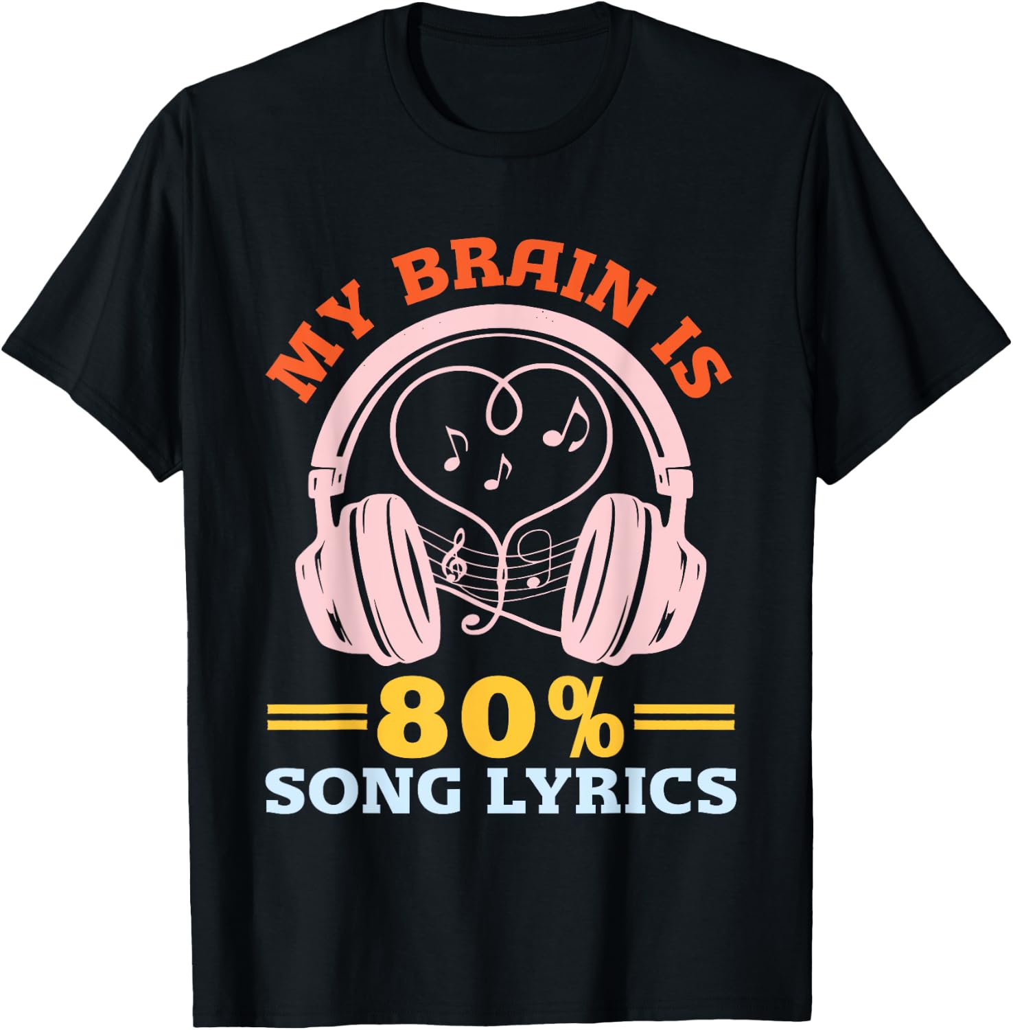 Music Lover Musician Humor My Brain is 80% Song Lyrics T-Shirt - T-Shirt | Black