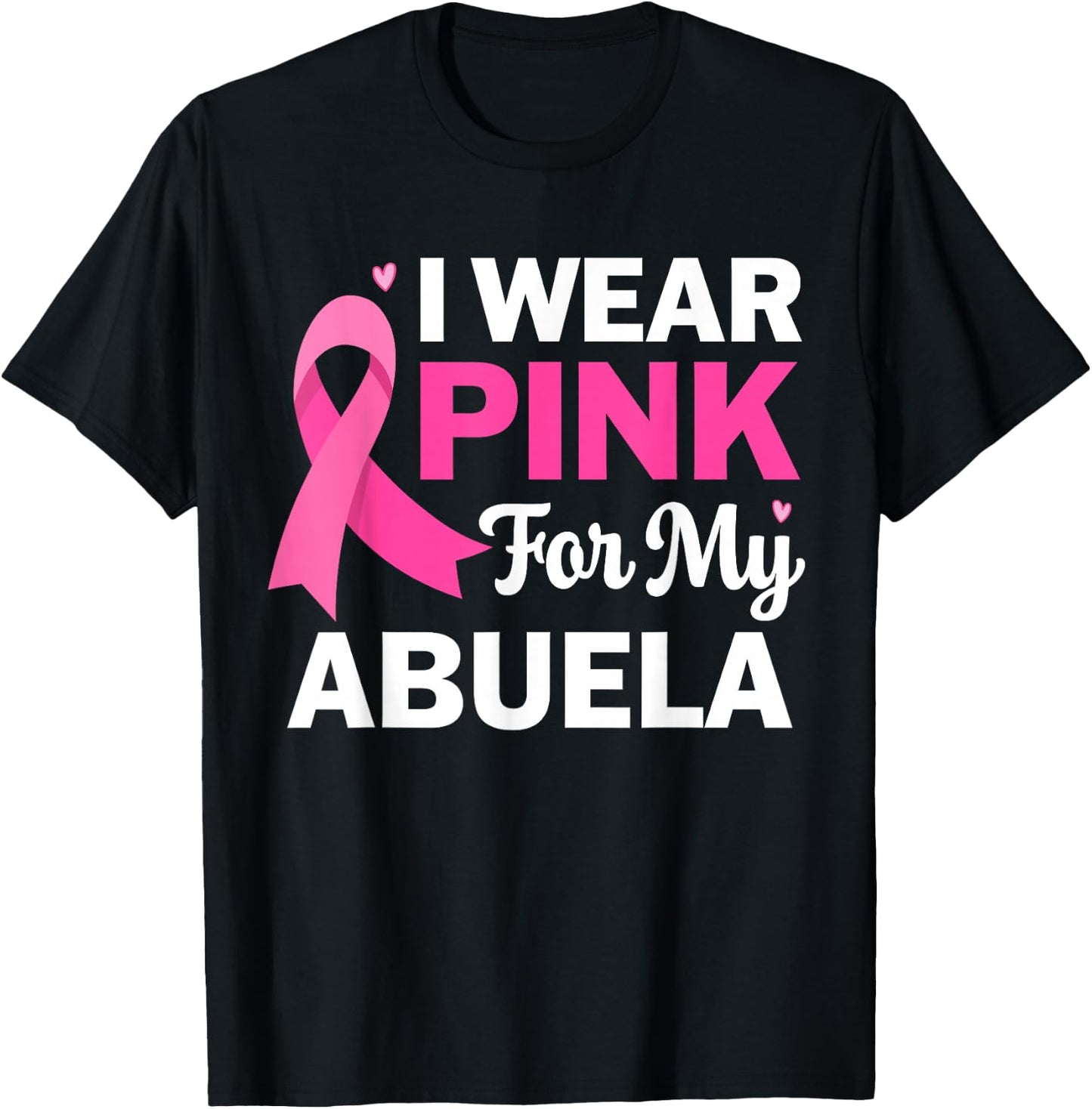 I Wear Pink For My Abuela Breast Cancer Spanish Grandma T-Shirt - T-Shirt | Black