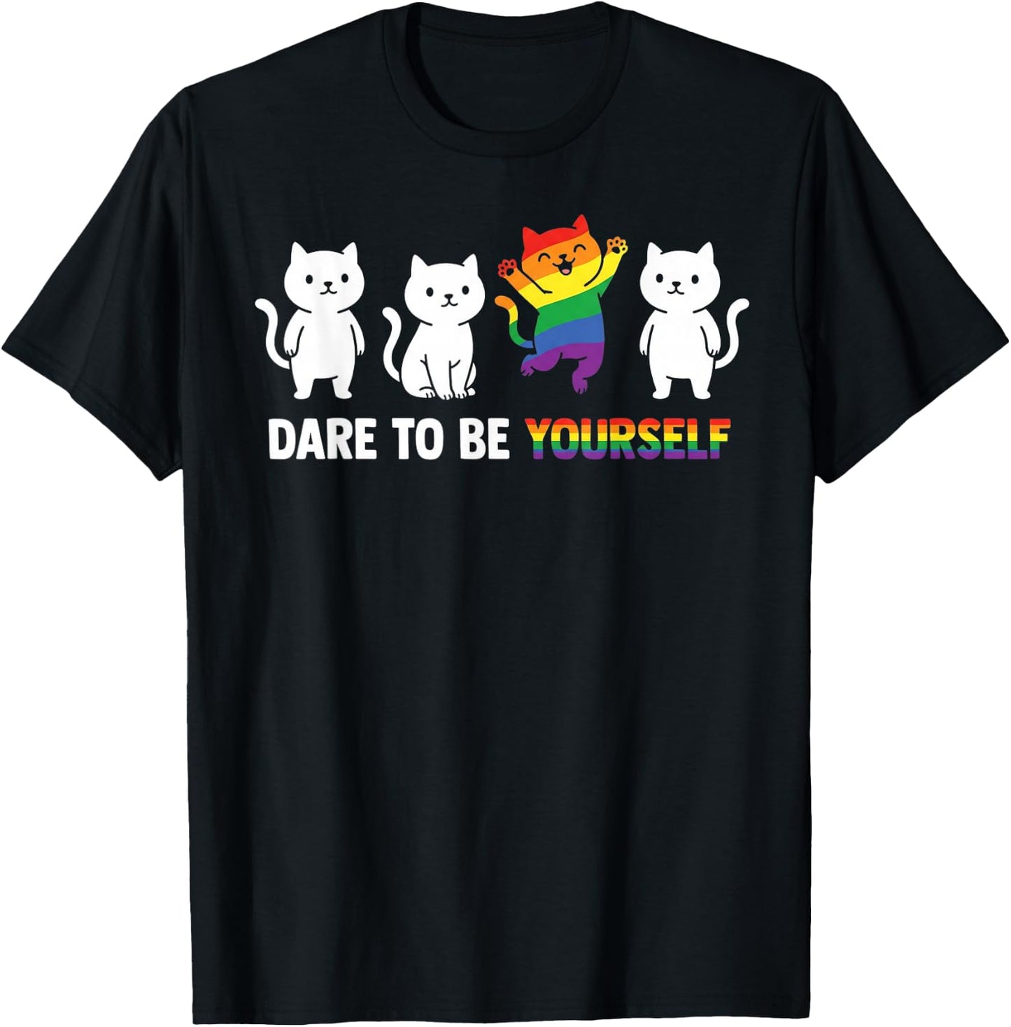 Dare to Be Yourself LGBTQ Ally Pride Support Cat T-Shirt - T-Shirt | Black