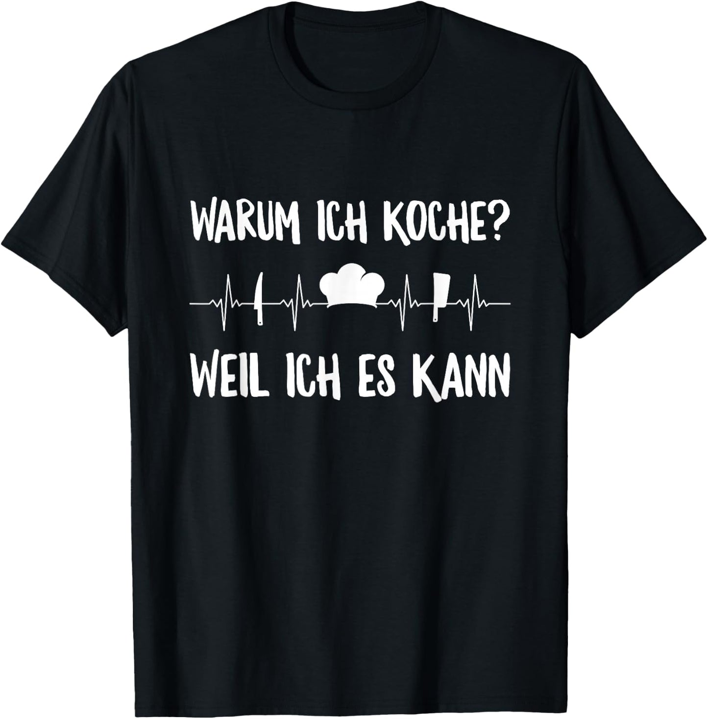 Warum Ich Koche? Weil Ich Es Kann Koch Hobby Cook Heartbeat , black, s T-Shirt - T-Shirt | Black