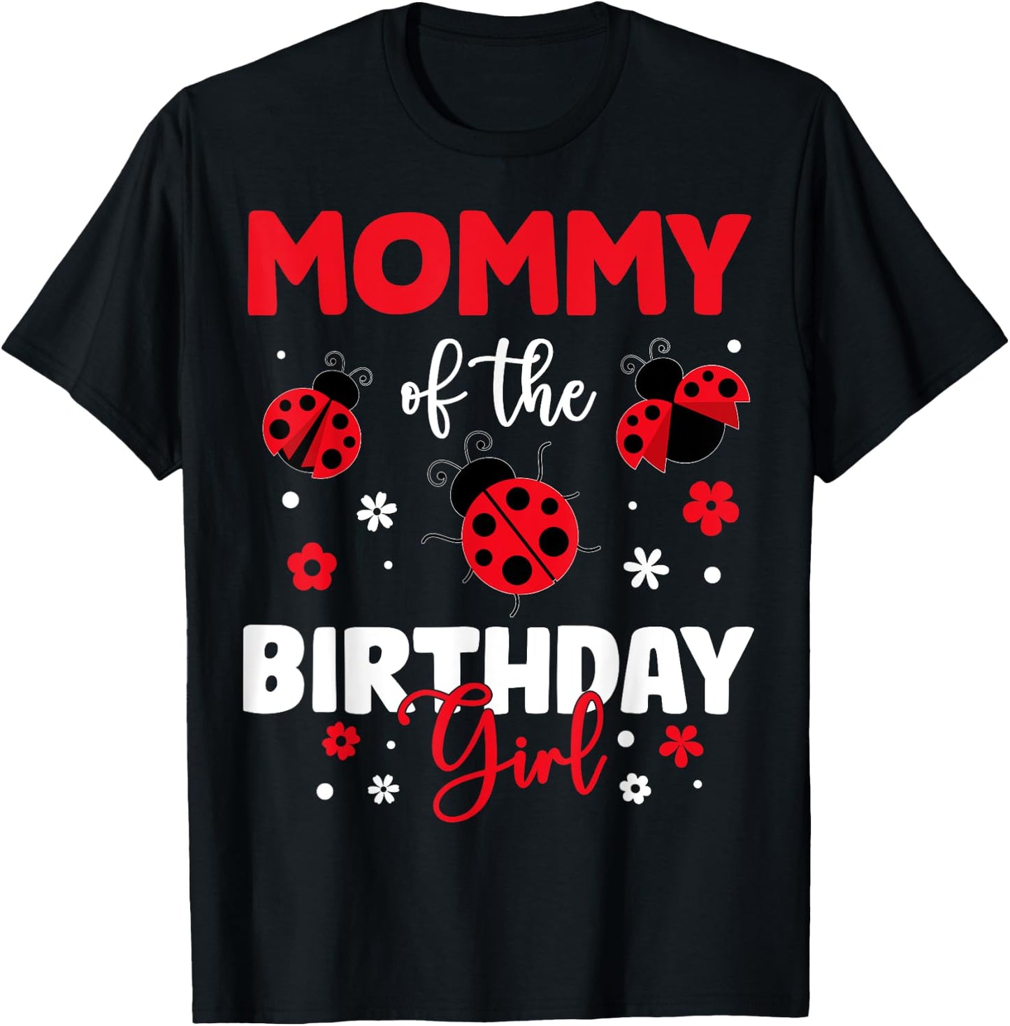Mommy Of The Birthday Girl Family Ladybug Birthday T-Shirt - T-Shirt | Black