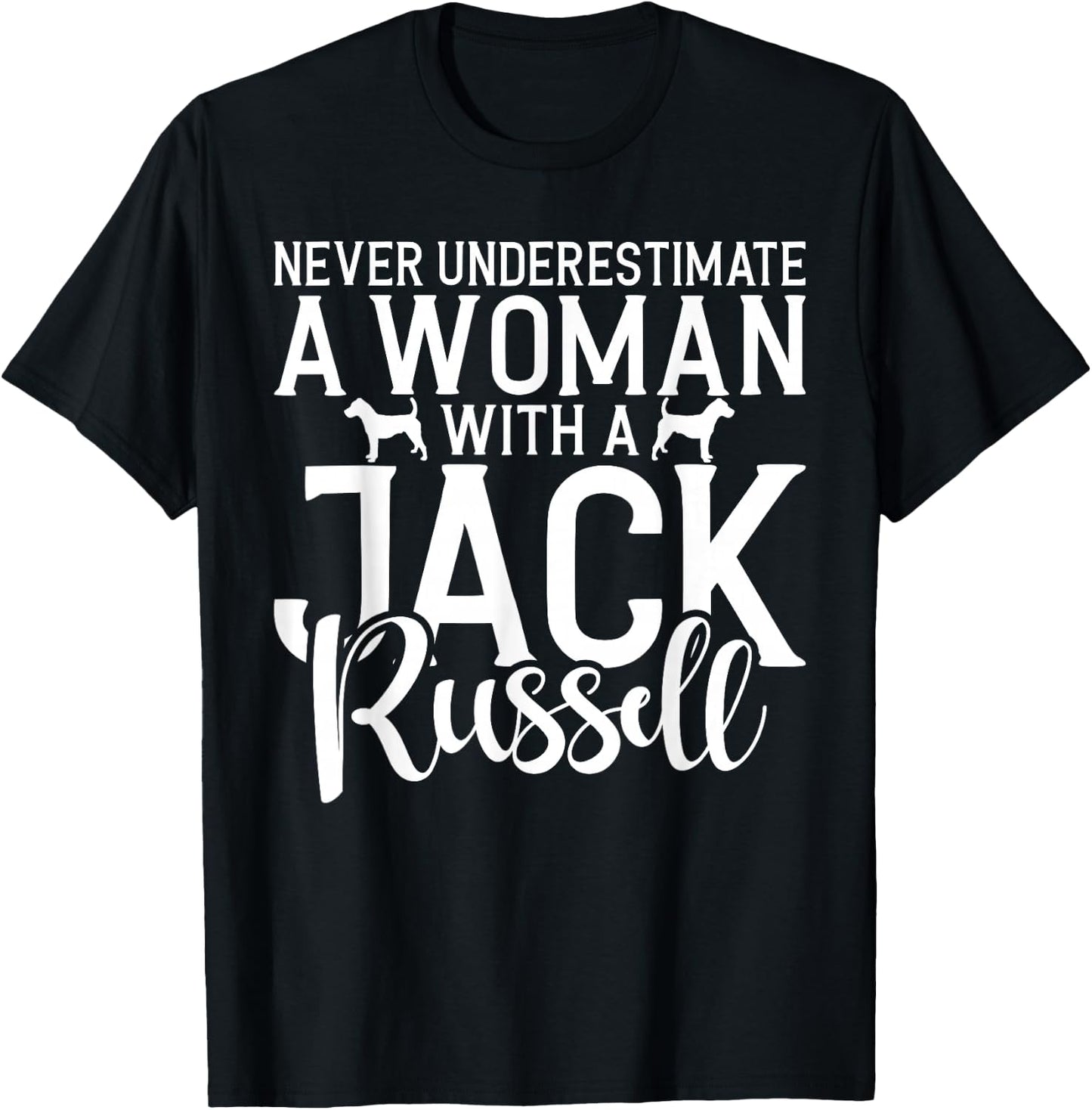 Never underestimate a Woman with a Jack Russell T-Shirt - T-Shirt | Black