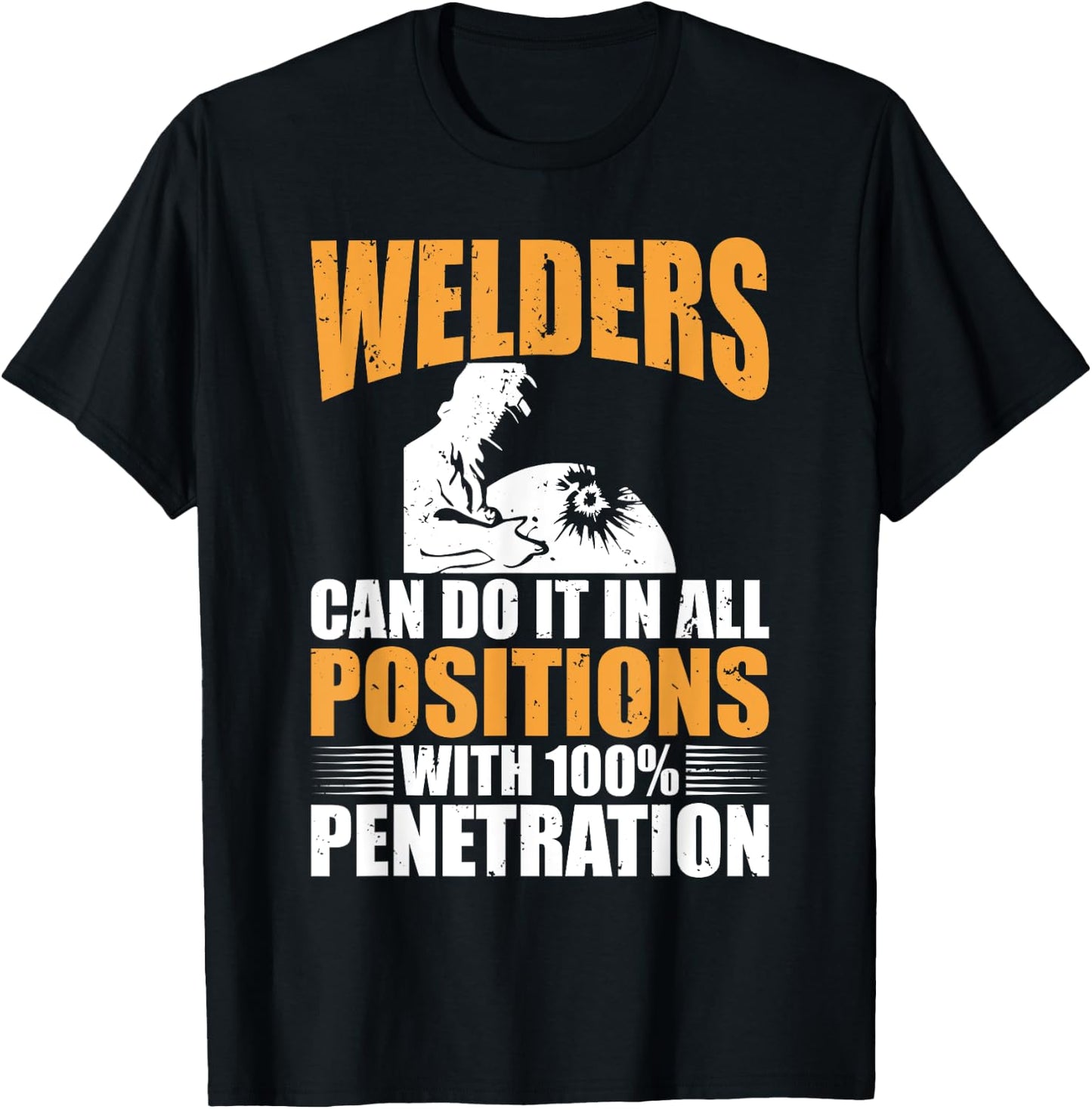 Welders Can Do It In All Positions Funny Welder T-Shirt - T-Shirt | Black