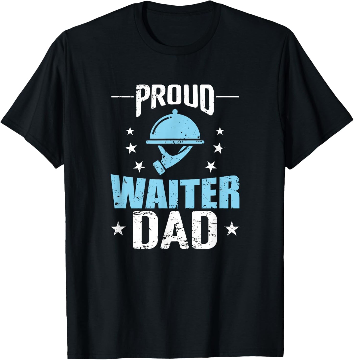 Proud Waiter Dad Restaurant Server T-Shirt - T-Shirt | Black