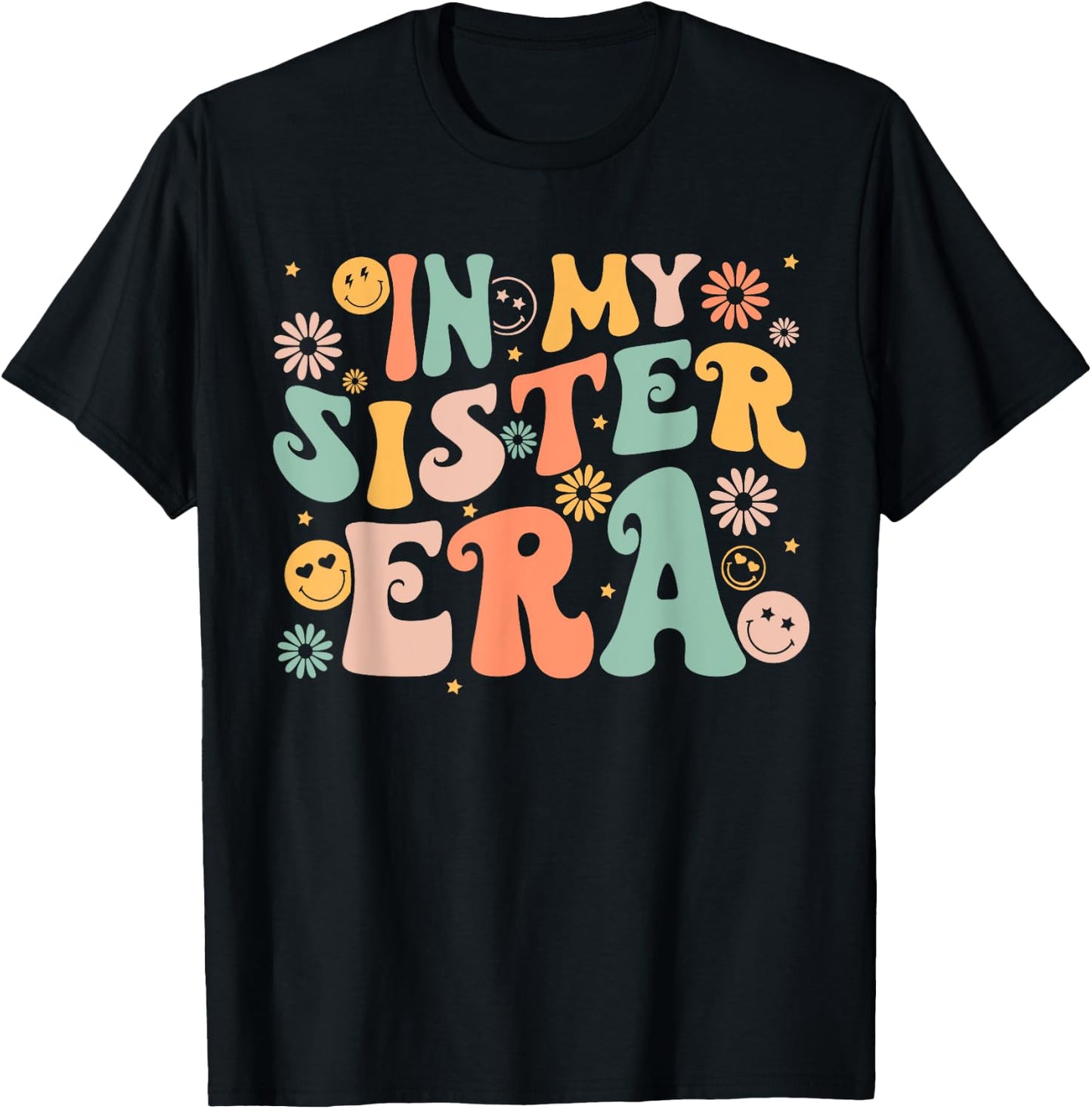 In My Sister Era Groovy Retro Cool Cute To be a Sister T-Shirt - T-Shirt | Black
