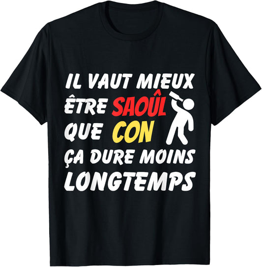 Better to be drunk than con - Humor et Alcohol , Black T-Shirt - T-Shirt | Black