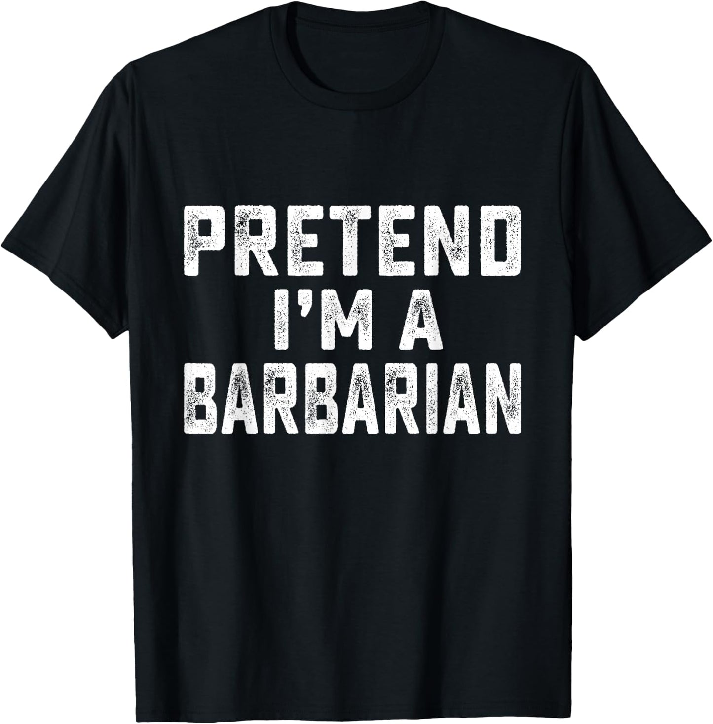 Pretend I'm Barbarian Funny RPG Game Lazy Halloween Costume T-Shirt - T-Shirt | Black