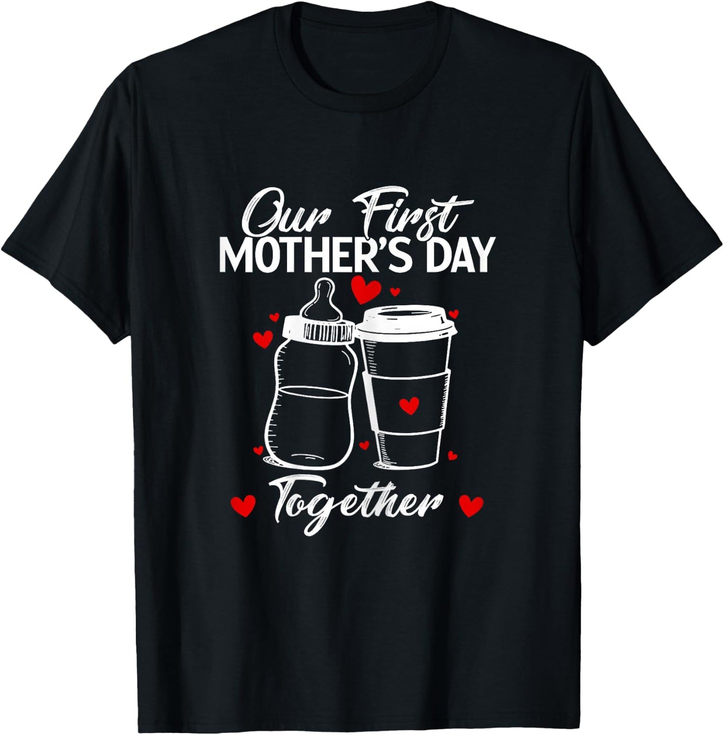 Our First Mother's Day Toghether First Time Mom Mama Women T-Shirt - T-Shirt | Black