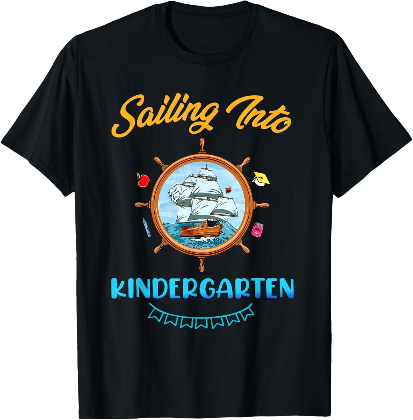 Sailing Into Kindergarten Nautical Teacher Back To School Men Women Girls Kids T-Shirt - T-Shirt | Black
