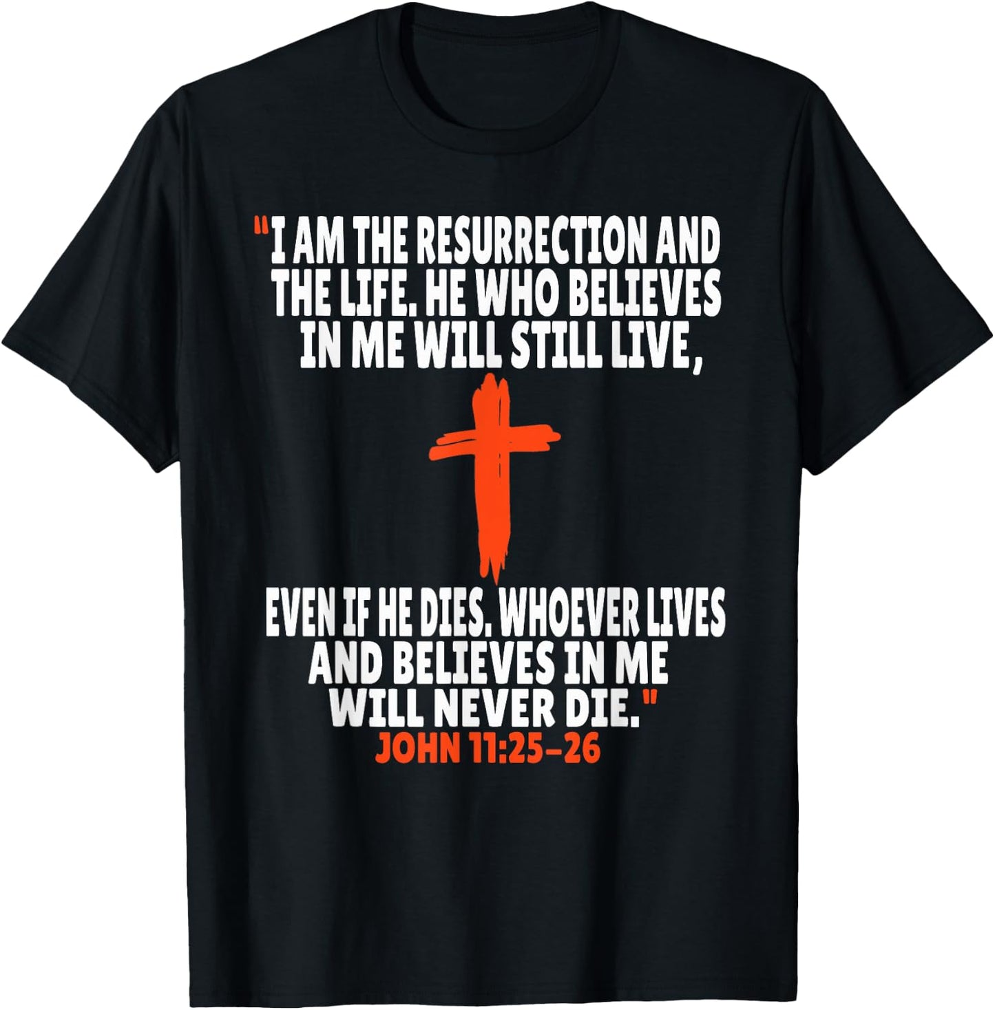 John 11:25-26 Bible Verses Scripture T-Shirt - T-Shirt | Black