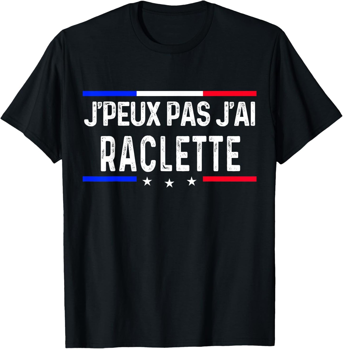 Je peux pas j'ai Raclette , Black, S T-Shirt - T-Shirt | Black