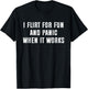 I Flirt for Fun and Panic When It Works Funny Saying T-Shirt - T-Shirt | Black