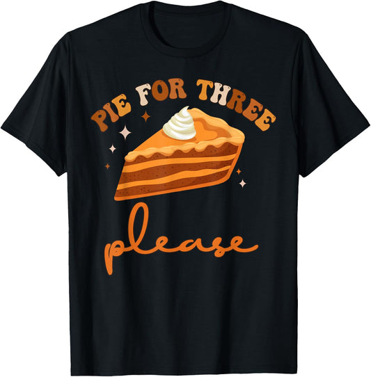 Pie For Three Please Twin Baby Pregnancy Thanksgiving T-Shirt - T-Shirt | Black