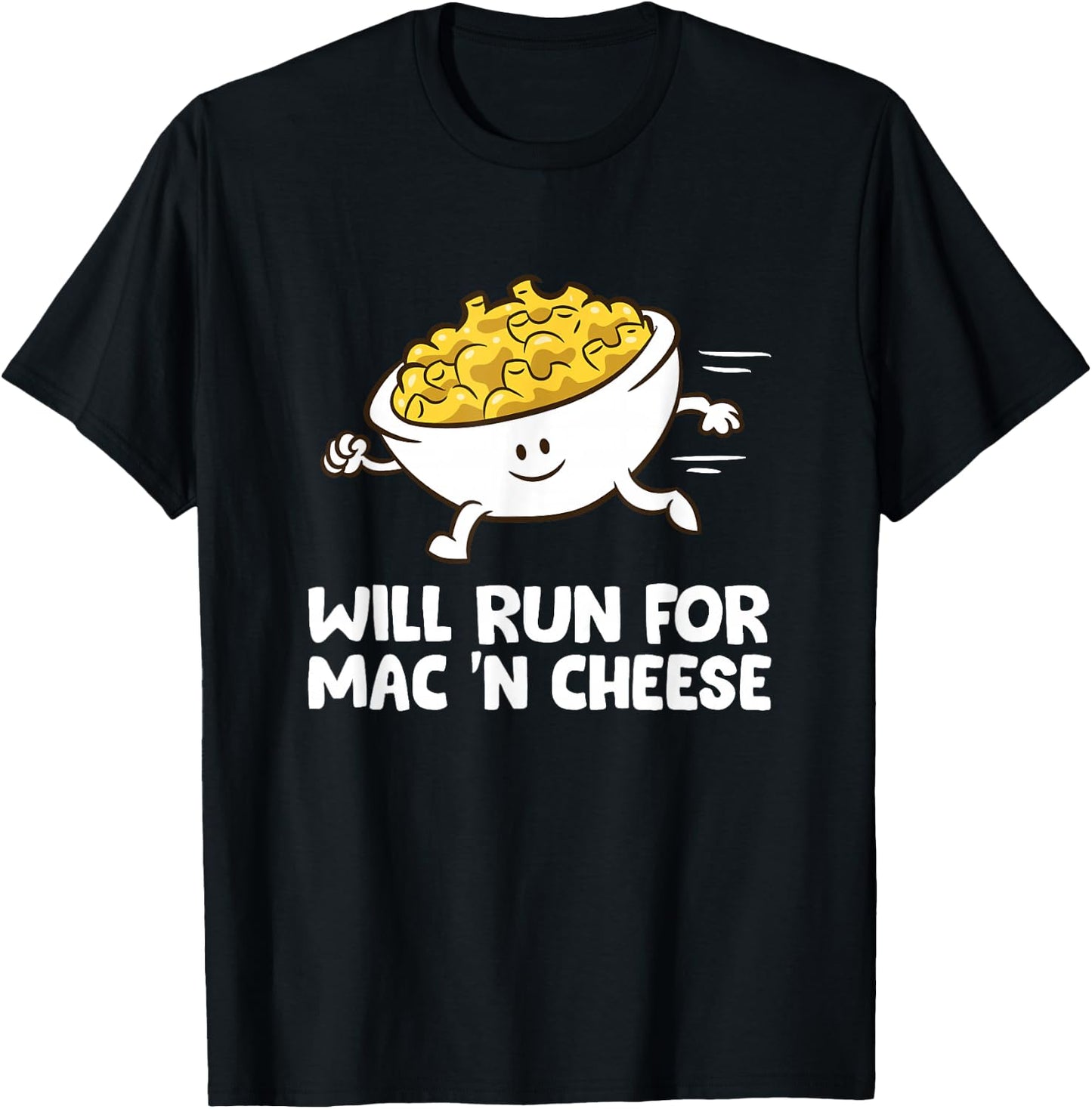 Mac And Cheese Will Run For Mac N Cheese T-Shirt - T-Shirt | Black