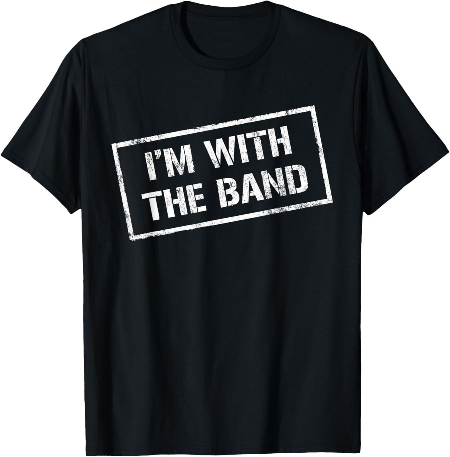 I'M WITH THE BAND - Rock Concert Shirt - Music Band T-Shirt - T-Shirt | Black