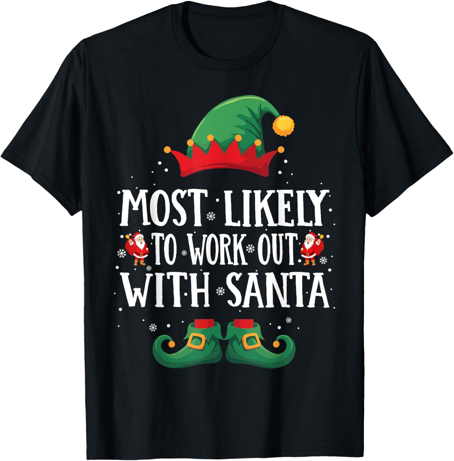 Most Likely To Work Out With Santa Matching Christmas Elf T-Shirt - T-Shirt | Black