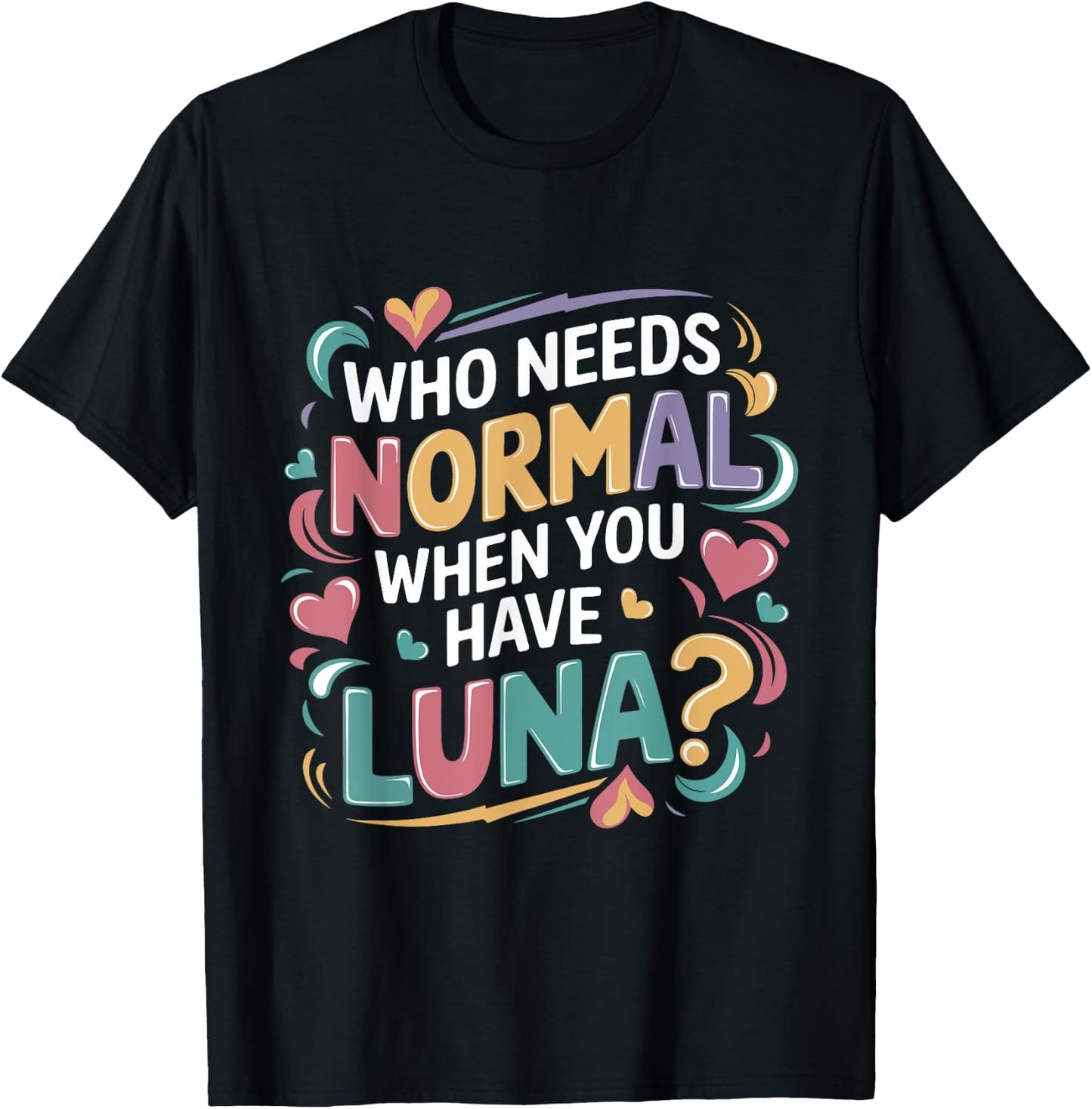 Luna Personalized Name Funny Cute Custom Luna Name T-Shirt - T-Shirt | Black