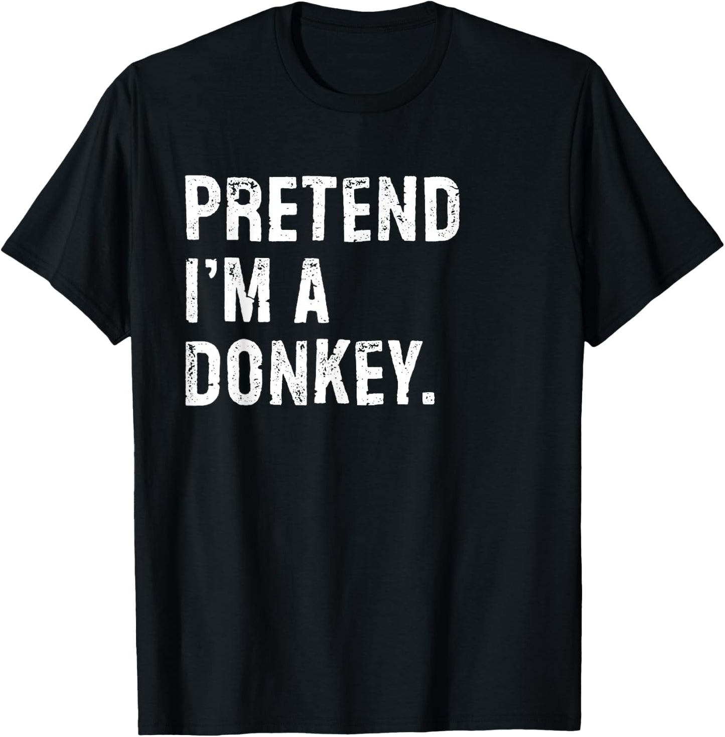Pretend I'm A Donkey Funny Halloween Costume T-Shirt - T-Shirt | Black