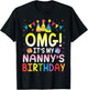 Balloon Present OMG It's My Nanny's Birthday Happy Mama Mom T-Shirt - T-Shirt | Black