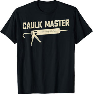 Caulking Services Caulk Master T-Shirt - T-Shirt | Black