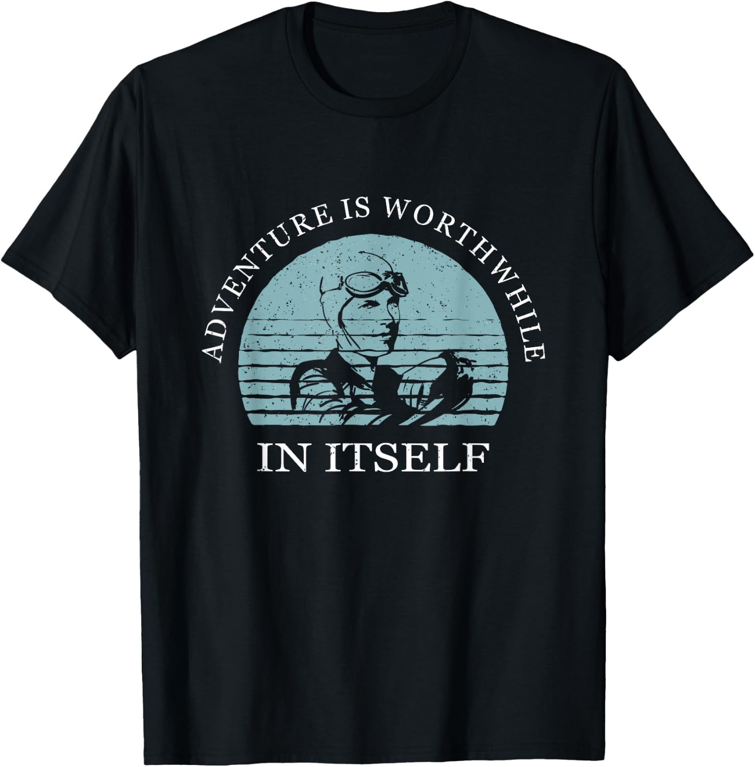 Adventure Is Worthwhile In Itself Earhart Day T-Shirt - T-Shirt | Black