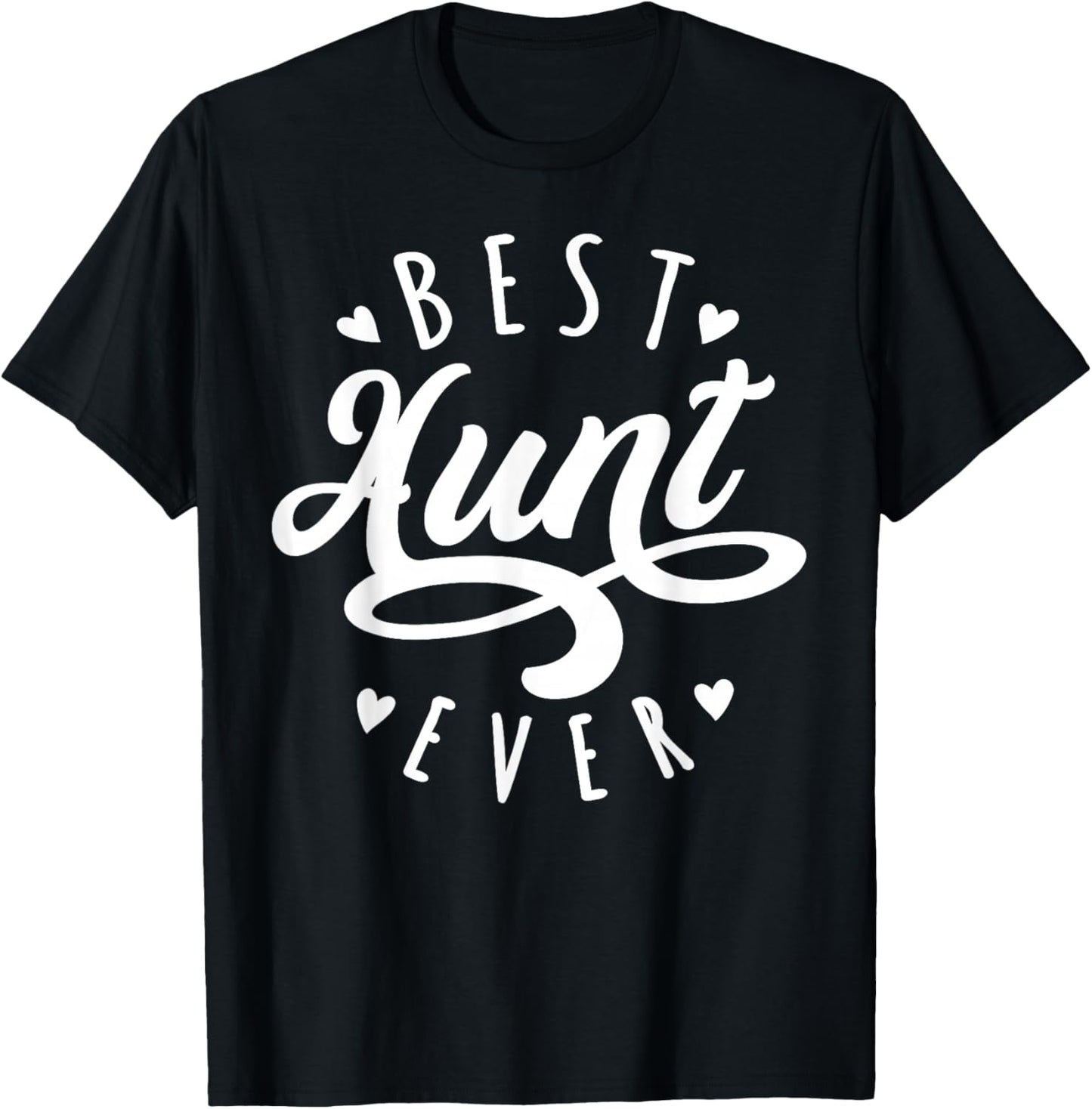 Best Aunt Ever Modern Calligraphy Font Mother's Day Aunt T-Shirt - T-Shirt | Black