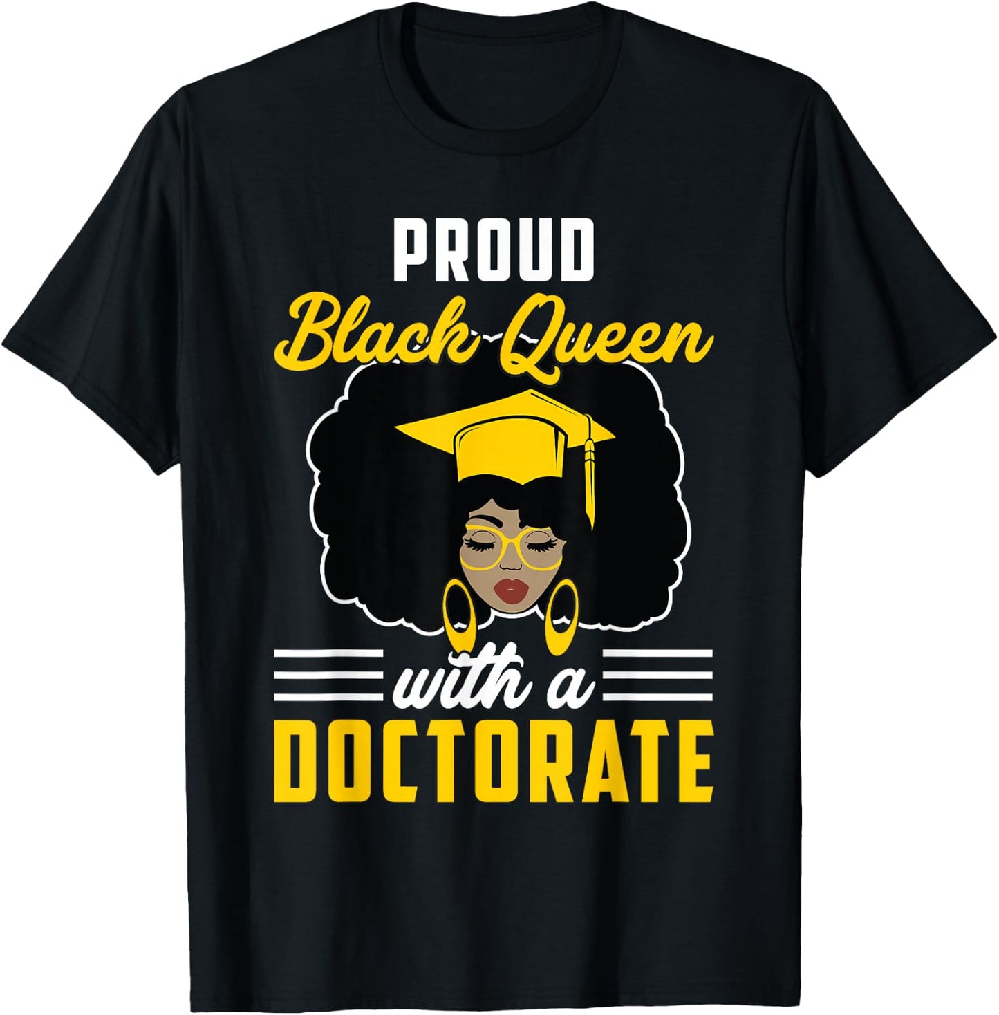 Proud Black Queen PhD Doctorate Degree Graduation Woman Girl T-Shirt - T-Shirt | Black