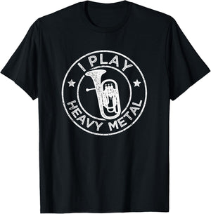 I Play Heavy Metal Funny Euphonium T-Shirt - T-Shirt | Black