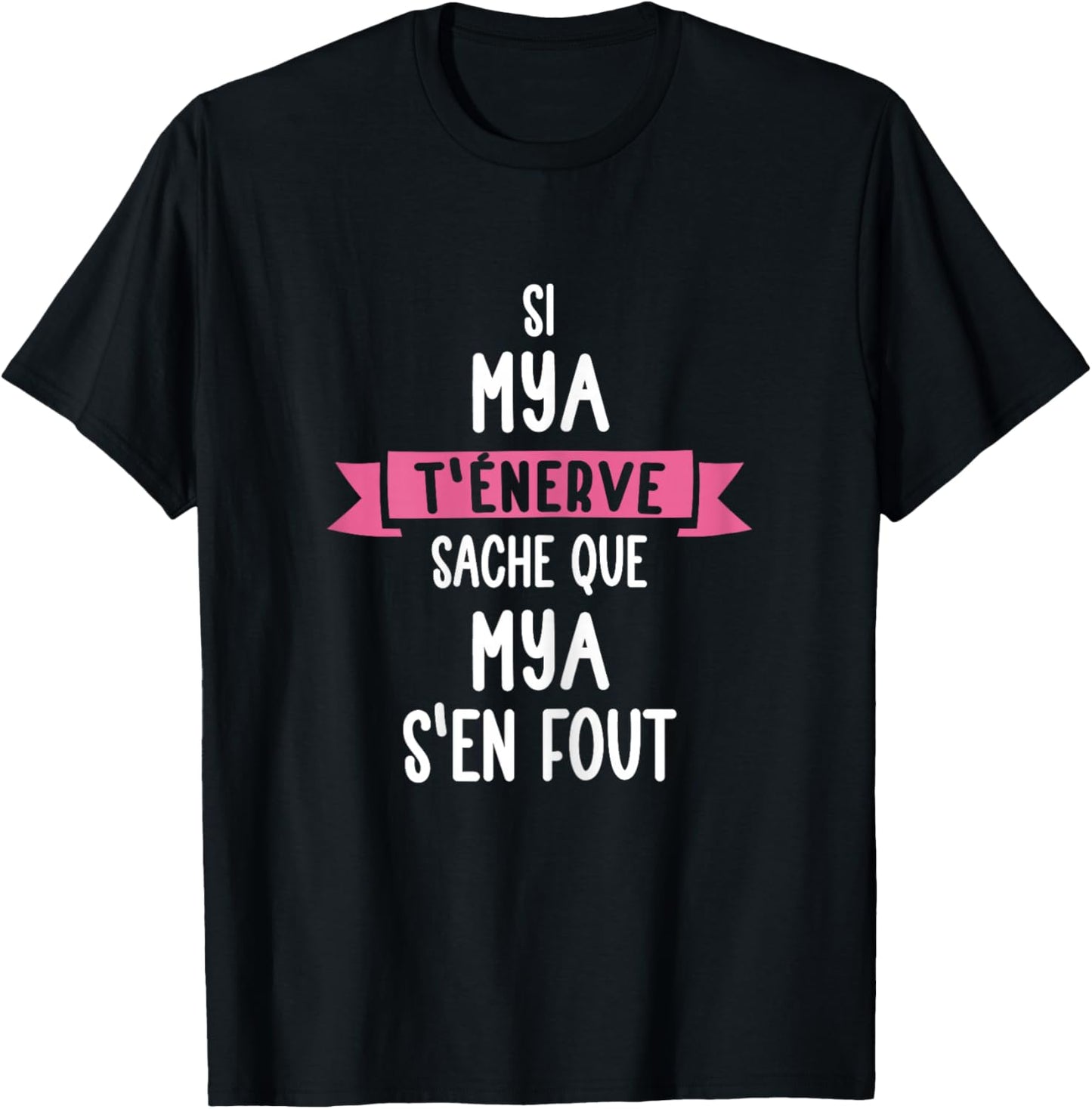 Cadeau Femme Humour Prénom Personnalisé Mya T-Shirt - T-Shirt | Black