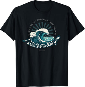 When You Go Through Deep Waters - Isaiah 43:2 Bible Verse T-Shirt - T-Shirt | Black
