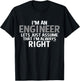 I'm an ENGINEER, Assume I'm Always RIGHT T-Shirt - T-Shirt | Black
