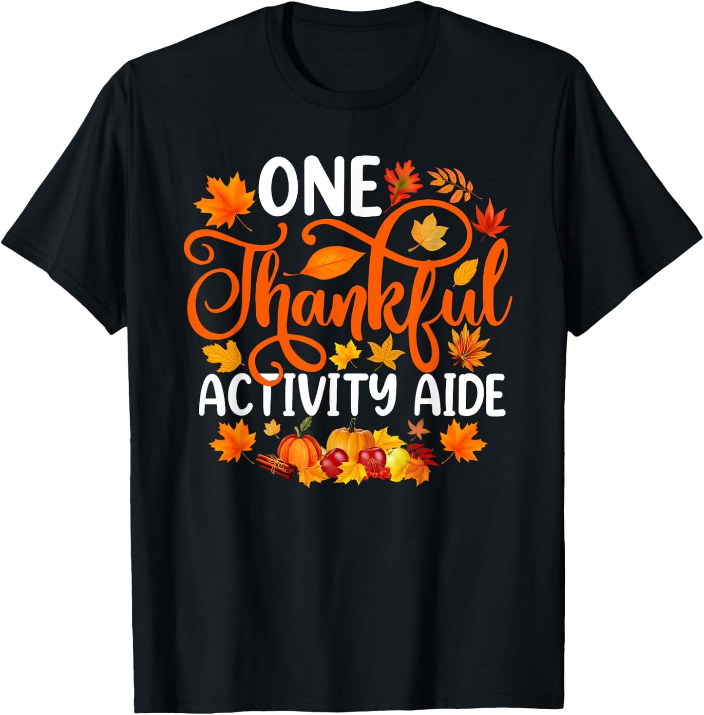 One Thankful Activity Aide Funny Fall Autumn Thanksgiving T-Shirt - T-Shirt | Black