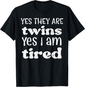 Yes They Are Twins I Am Tired Funny Mothers Day Mom Mama T-Shirt - T-Shirt | Black
