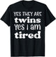 Yes They Are Twins I Am Tired Funny Mothers Day Mom Mama T-Shirt - T-Shirt | Black