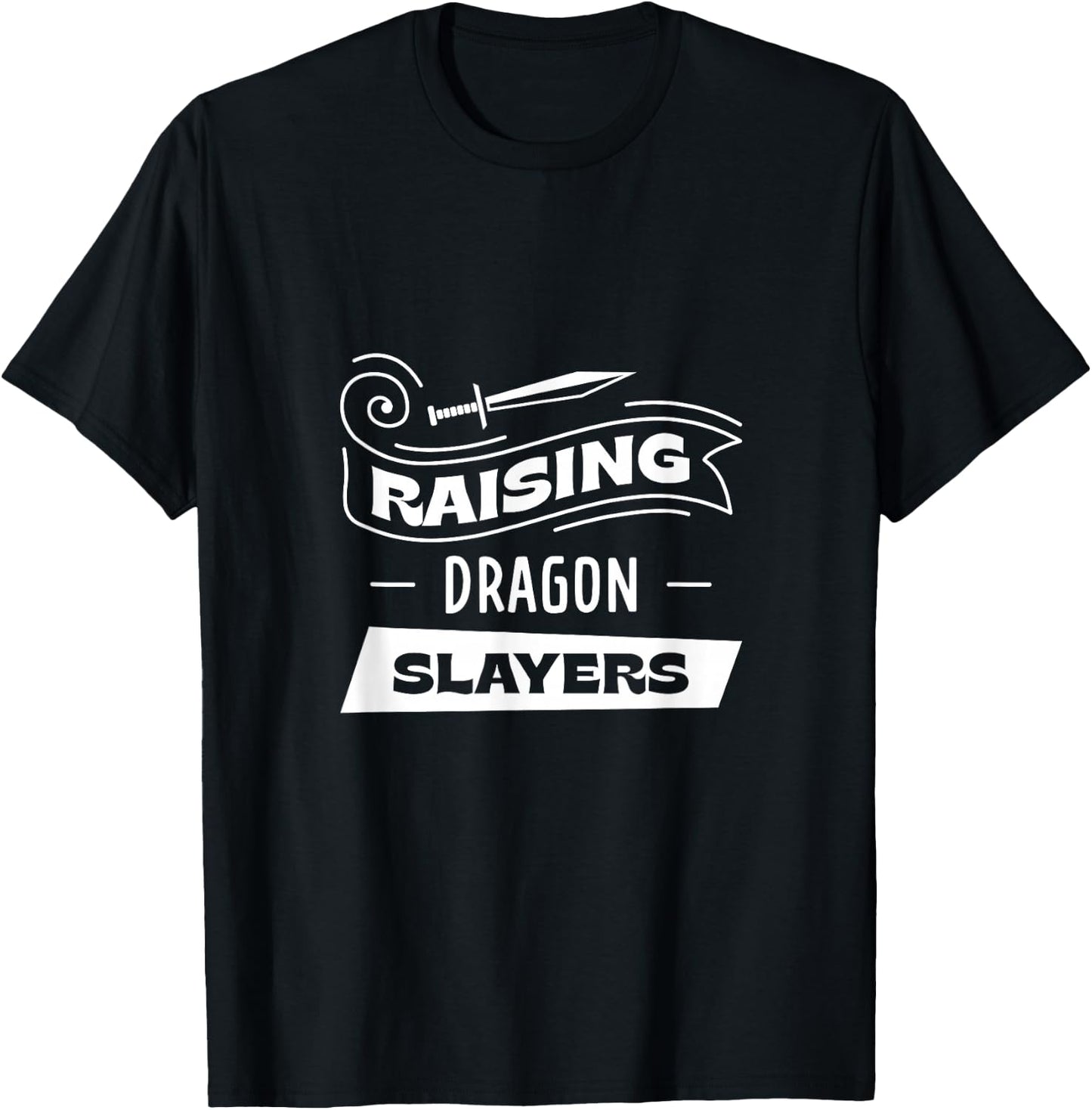 Raising Dragon Slayers - Men and Women T-Shirt - T-Shirt | Black