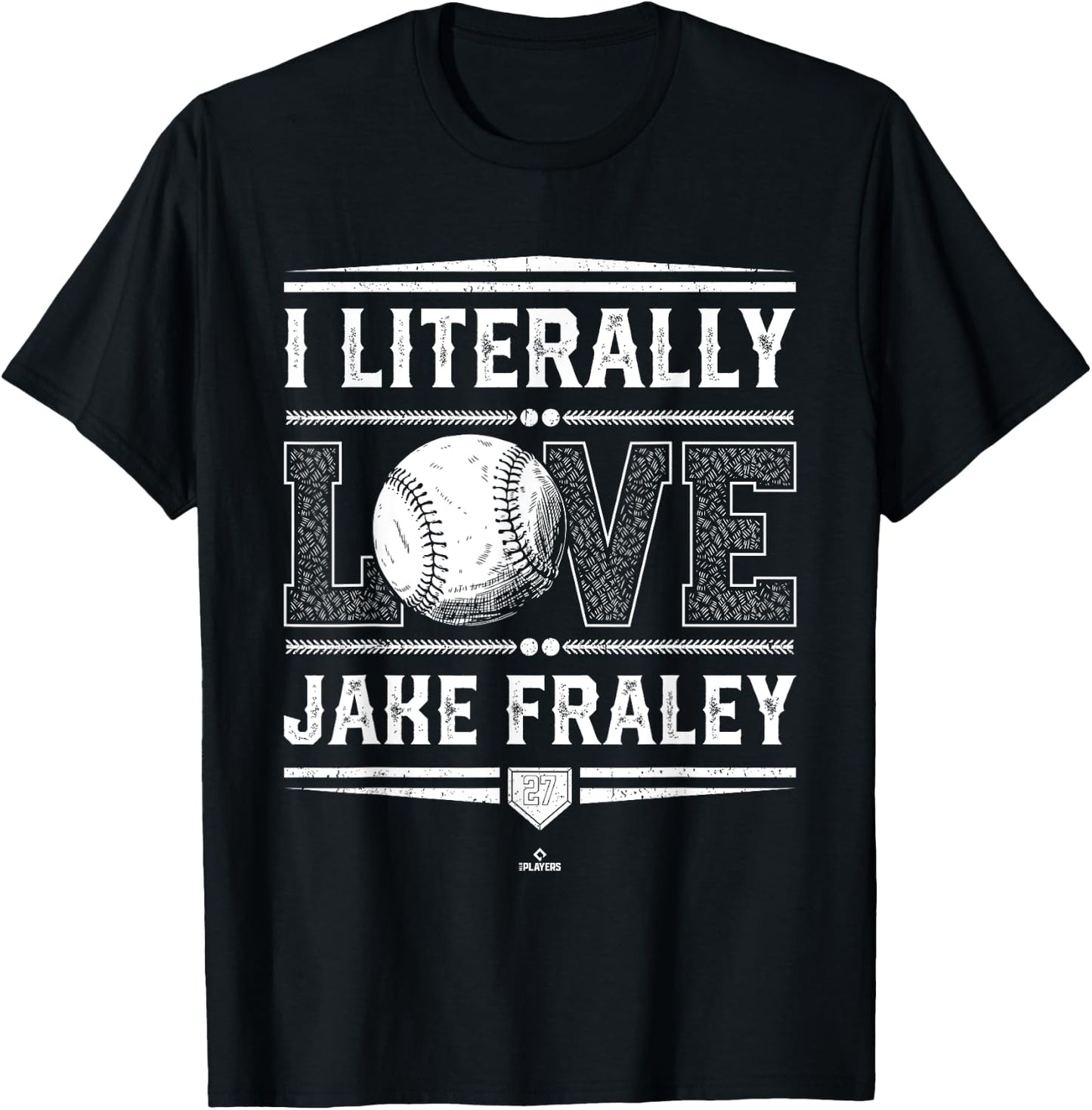 I Literally Love Jake Fraley Cincinnati Baseball MLBPA T-Shirt - T-Shirt | Black