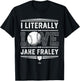 I Literally Love Jake Fraley Cincinnati Baseball MLBPA T-Shirt - T-Shirt | Black