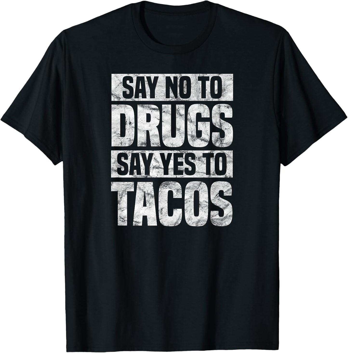 Say no to drugs say yes to tacos funny drug free T-Shirt - T-Shirt | Black