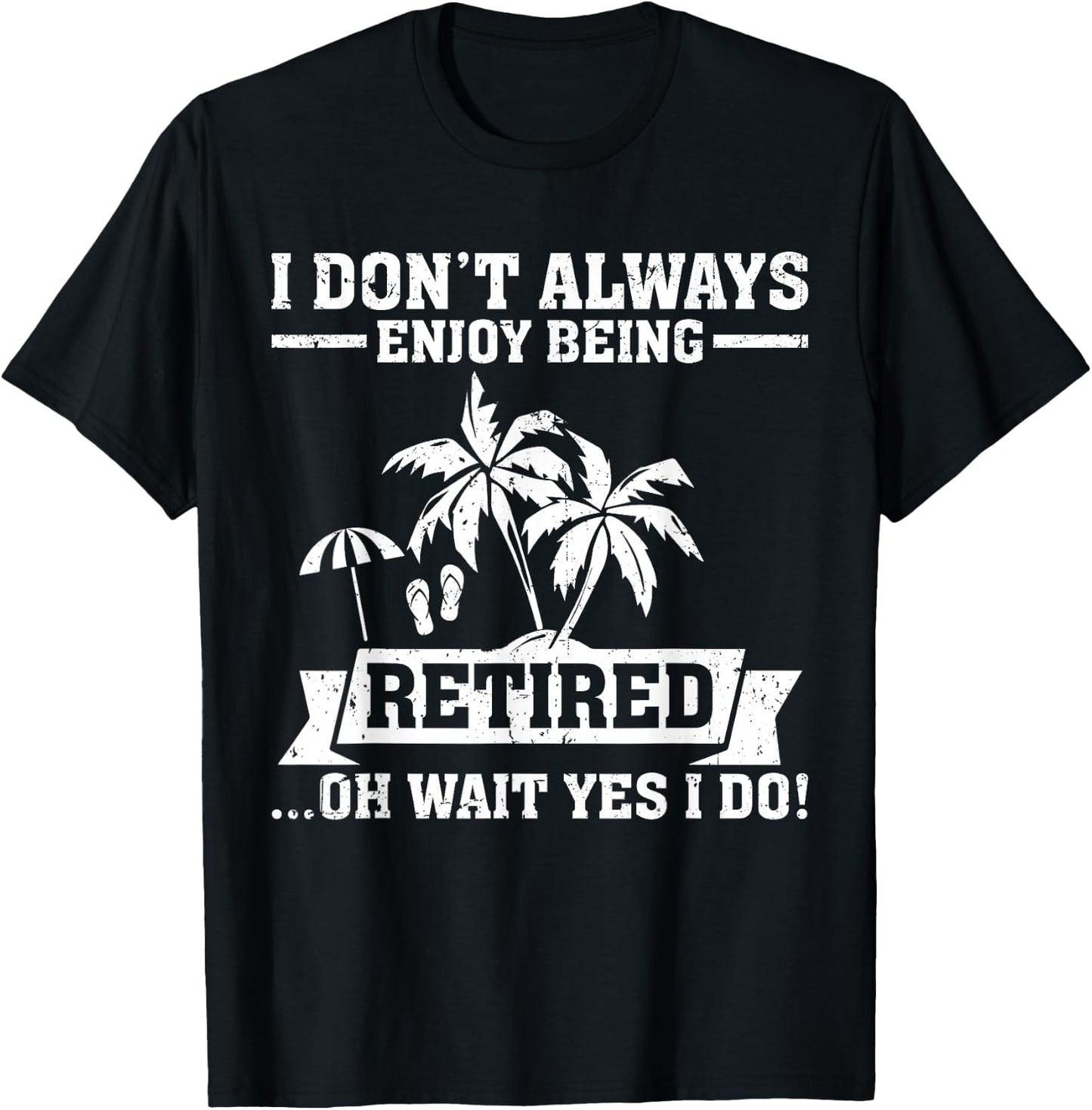 Retired Funny Retiree funny Retirement Party T-Shirt - T-Shirt | Black