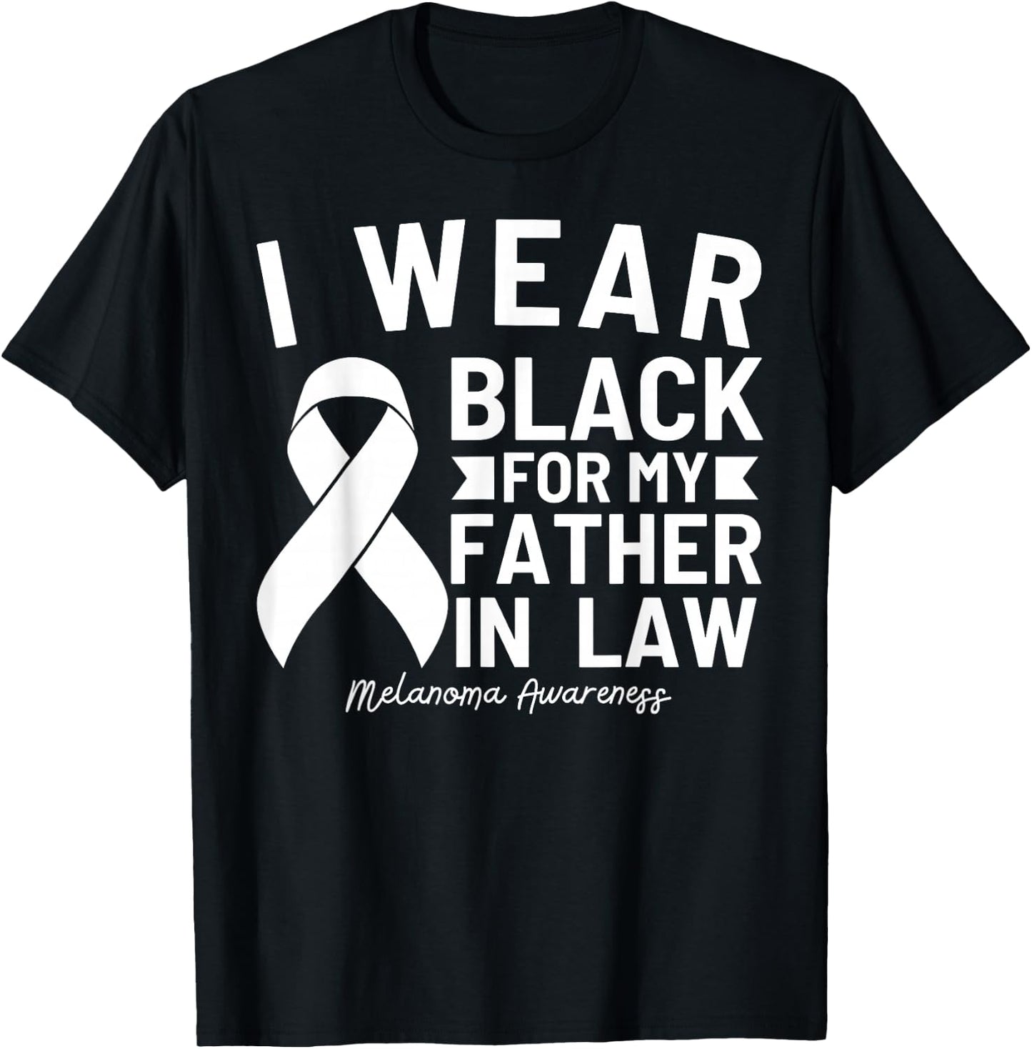 I Wear Black For My Father In Law Melanoma Awareness T-Shirt - T-Shirt | Black